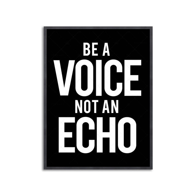 BE A VOICE NOT AN ECHO - Foundry