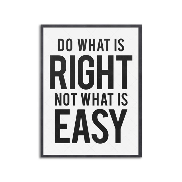DO WHAT IS RIGHT NOT WHAT IS EASY - Foundry