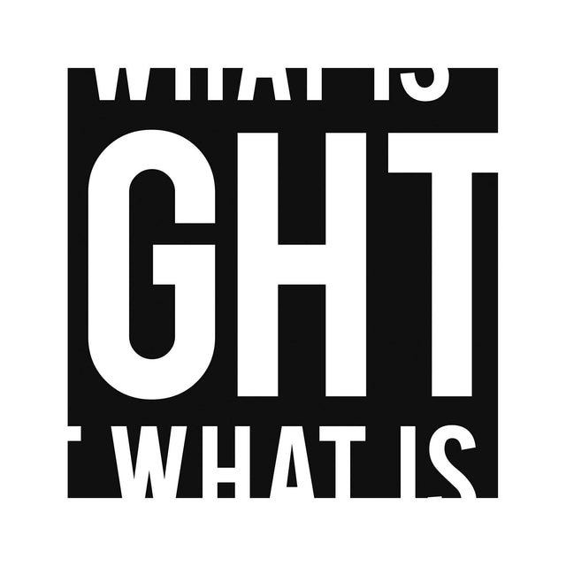 DO WHAT IS RIGHT NOT WHAT IS EASY - Foundry