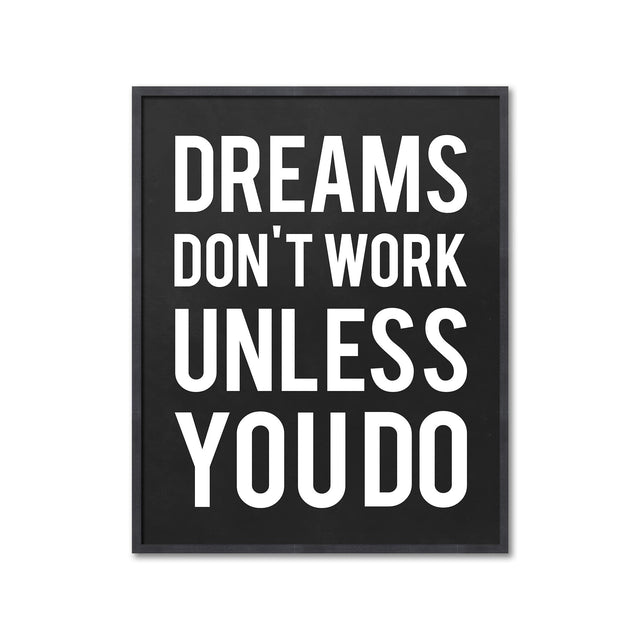 DREAMS DON'T WORK UNLESS YOU DO - Foundry