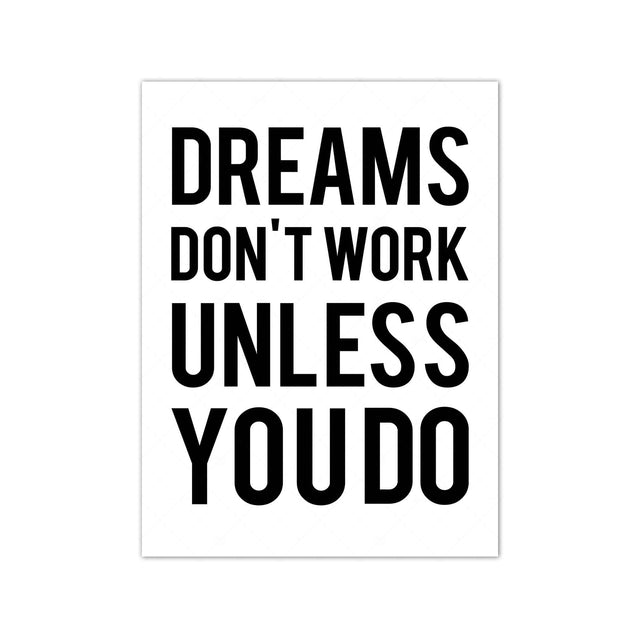 DREAMS DON'T WORK UNLESS YOU DO - Foundry