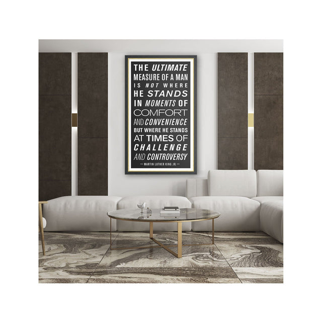 MARTIN LUTHER KING Qoute - "MEASURE OF A MAN" - Foundry