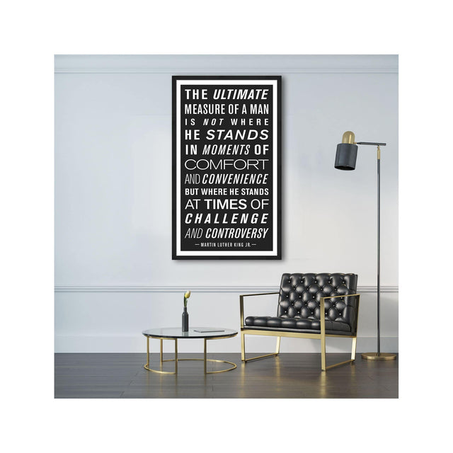 MARTIN LUTHER KING Qoute - "MEASURE OF A MAN" - Foundry