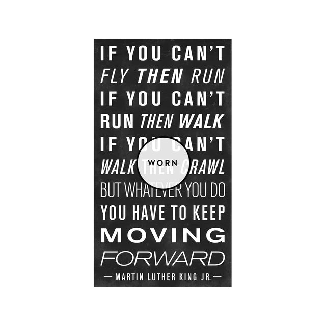 MARTING LUTHER KING Quote - "KEEP MOVING FORWARD" - Foundry