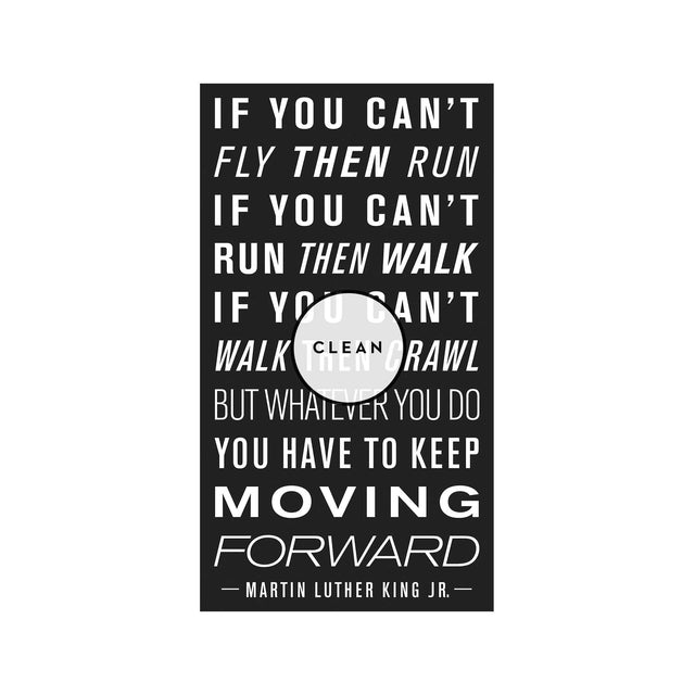 MARTING LUTHER KING Quote - "KEEP MOVING FORWARD" - Foundry
