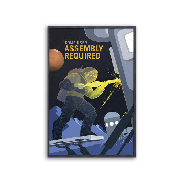 NASA Recruitment Poster - SOME USER ASSEMBLY REQUIRED - Foundry