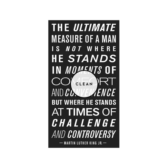 MARTIN LUTHER KING Qoute - "MEASURE OF A MAN" - Foundry
