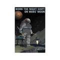 NASA Recruitment Poster - NIGHT SHIFT ON MARS - Foundry